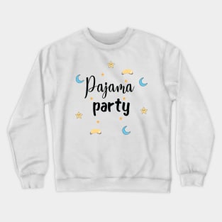 Pajama Party Pajamas are the best wear to work school Crewneck Sweatshirt